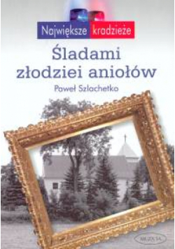Śladami złodziei aniołów