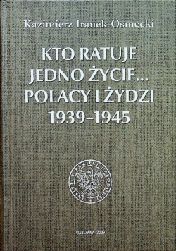 Kto ratuje jedno życie Polacy i Żydzi 1939 - 1945