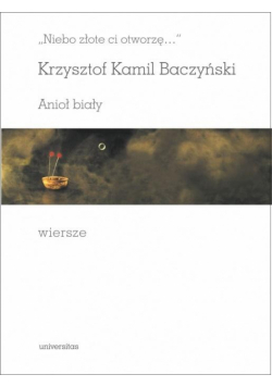 Niebo złote ci otworzę. Anioł biały