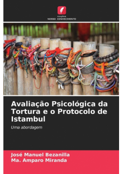 Avaliação Psicológica da Tortura e o Protocolo de Istambul