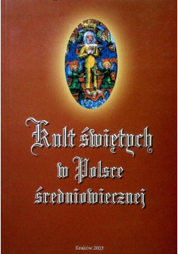 Kult Świętych w Polsce Średniowiecznej