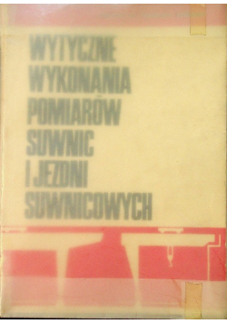 Wytyczne wykonania pomiarów suwnic i jezdni suwnicowych