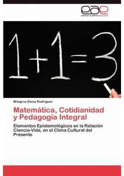 Matemática, Cotidianidad y Pedagogía Integral