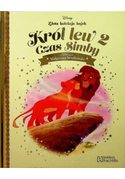 Złota kolekcja bajek Tom 48 Król lew Tom 2 Czas Simby