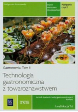 Technologia gastronomiczna z towaroznawstwem Podręcznik Tom 2 Część 2