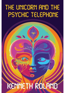 The Unicorn and The Psychic Telephone