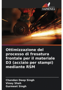 Ottimizzazione del processo di fresatura frontale per il materiale D3 (acciaio per stampi) mediante RSM
