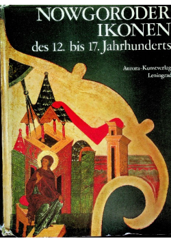 Nowgorodner ikonen des 12 bis 17 Jahrhunderts