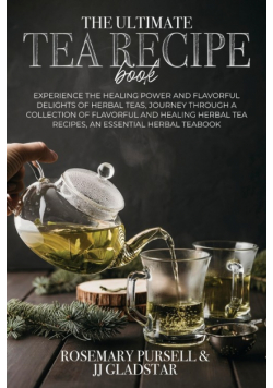 The Ultimate Tea Recipe Book