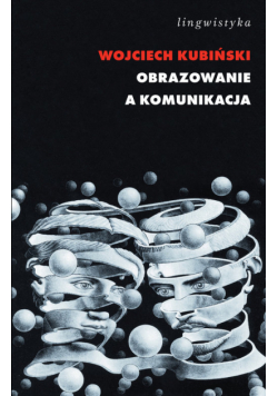 Kubiński Wojciech - Obrazowanie a komunikacja