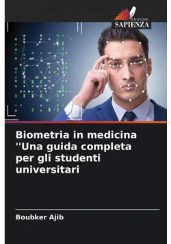 Biometria in medicina ''Una guida completa per gli studenti universitari