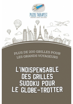 L'indispensable des grilles Sudoku pour le globe-trotter | Plus de 200 grilles pour les grands voyageurs
