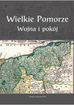 Wielkie Pomorze. Wojna i pokój