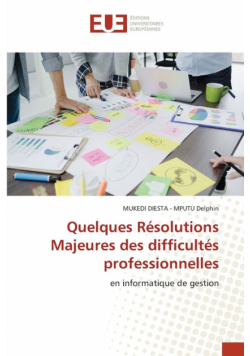 Quelques Résolutions Majeures des difficultés professionnelles