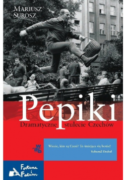 Pepiki Dramatyczne stulecie Czechów
