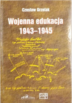 Wojenna edukacja 1943 - 1945