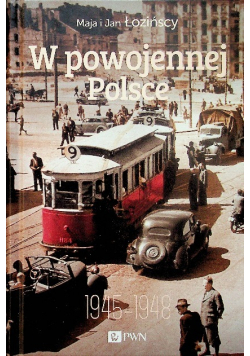 W powojennej Polsce 1945 - 1948