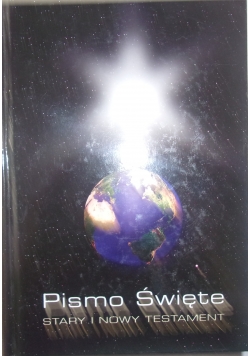 Pismo Święte. Stary i Nowy Testament
