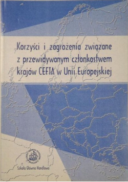 Korzyści i zagrożenia związane z przewidywanym członkostwem krajów CEFTA w Unii Europejskiej