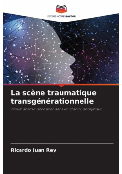 La scène traumatique transgénérationnelle