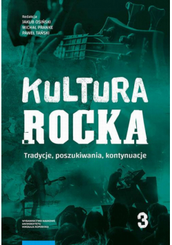 Kultura rocka 3. Tradycje, poszukiwania, kontynuacje