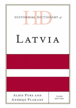 Historical Dictionary of Latvia, Third Edition