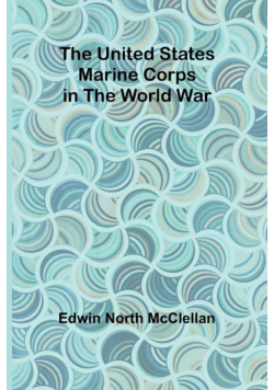 The United States Marine Corps in the World War