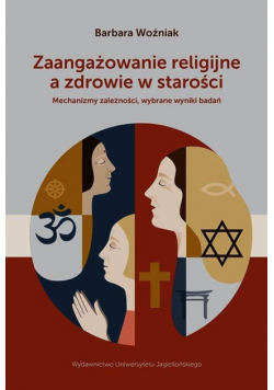 Zaangażowanie religijne a zdrowie w starości