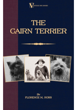 The Cairn Terrier (A Vintage Dog Books Breed Classic)