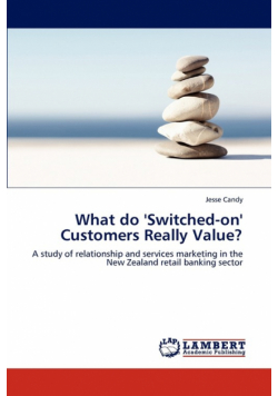 What Do 'Switched-On' Customers Really Value?