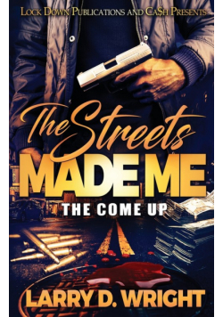 The Streets Made Me