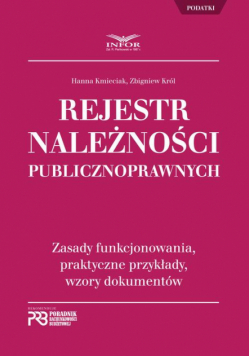 Rejestr Należności Publicznoprawnych. Zasady funkcjonowania, praktyczne przykłady, wzory dokumentów