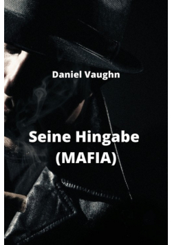 Seine Hingabe (MAFIA)