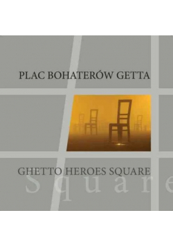 Plac Bohaterów Getta / Ghetto Heroes Square