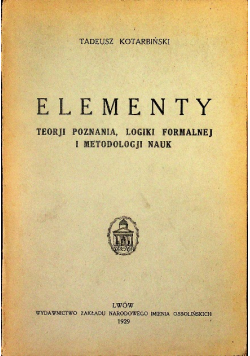 Elementy teorji poznania logiki formalnej i metodologji nauk 1929 r.