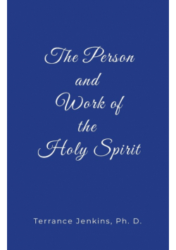 The Person and Work of the Holy Spirit
