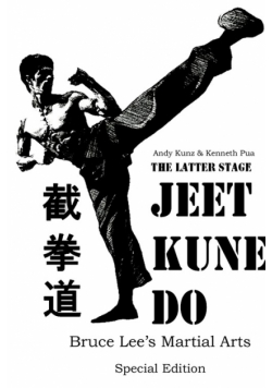 The Latter Stage Jeet Kune Do Bruce Lee's Martial Arts Special Edition