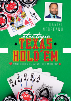 Strategie Texas Hold'em. Świat pokera oczami wielkich mistrzów
