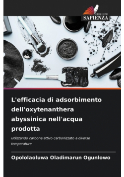 L'efficacia di adsorbimento dell'oxytenanthera abyssinica nell'acqua prodotta