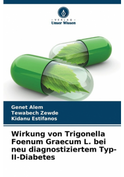 Wirkung von Trigonella Foenum Graecum L. bei neu diagnostiziertem Typ-II-Diabetes
