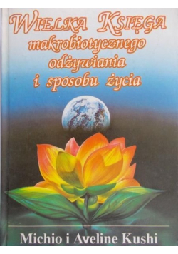 Wielka księga makrobiotycznego odżywiania i sposobu życia