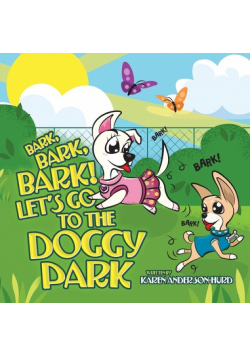 Bark, Bark, Bark! Let's Go to the Doggy Park