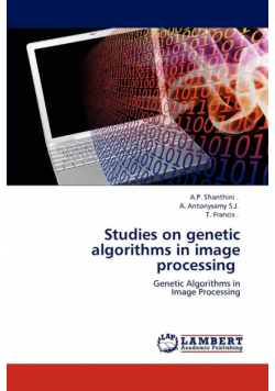 Studies on Genetic Algorithms in Image Processing
