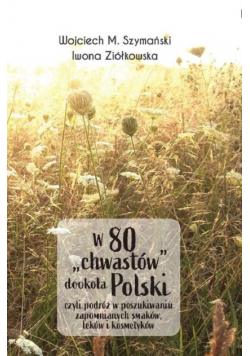 W 80 chwastów dookoła Polski