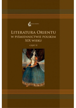 Literatura Orientu w piśmiennictwie polskim XIX wieku