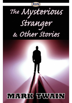 The Mysterious Stranger & Other Stories