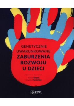 Genetycznie uwarunkowane zaburzenia rozwoju..