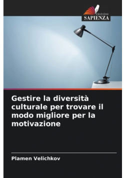 Gestire la diversità culturale per trovare il modo migliore per la motivazione