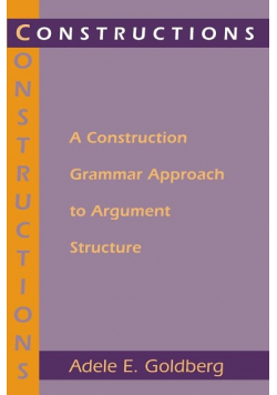 Constructions A Construction Grammar Approach to Argument Structure