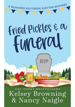 Fried Pickles and a Funeral